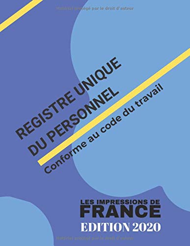 Télécharger Registre Unique du Personnel: Conforme au Code du Travail en France-Edition 2020, 120 pages: Registr Francais PDF