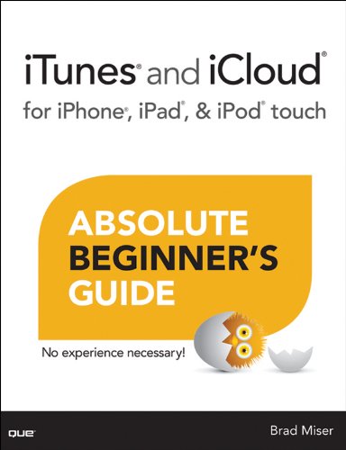 iTunes and iCloud for iPhone, iPad, & iPod touch Absolute Beginner's Guide (English Edition)