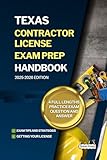 TEXAS CONTRACTOR LICENSE EXAM PREP HANDBOOK : A Complete Guide to Passing the Exam on Your First Try (USA GENERAL CONTRACTOR LICENSE EXAM PREP GUIDES)