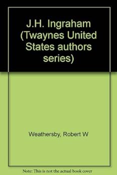 Hardcover J. H. Ingraham (Twayne's United States authors series ; TUSAS 361) Book