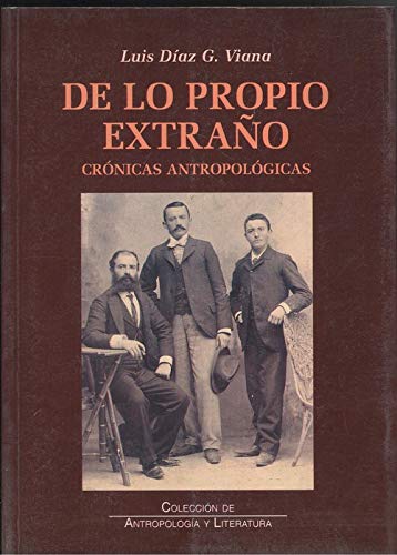De lo propio extraño (Antropologia Y Literatura)