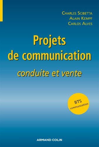 Télécharger Projets de communication: Conduite et vente Gratuit