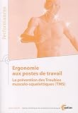 Ergonomie aux postes de travail: La prévention des troubles musculo-squelettiques (TMS)