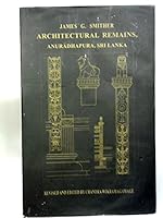 Architectural Remains, Anuradhapura, Sri Lanka: Comprising the Dagabas and Certain Other Ancient Ruined Structures 9559079042 Book Cover