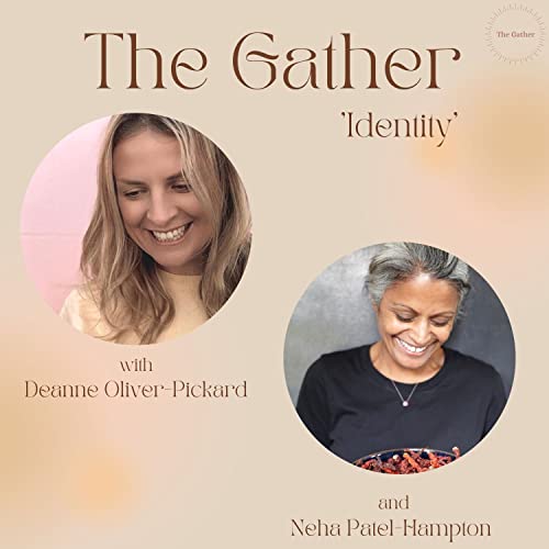 The Gather presents...'Identity' in conversation with Neha Patel Hampton