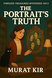  THE PORTRAIT\'S TRUTH: Timeless Treasures Mysteries Book 3 (English Edition)