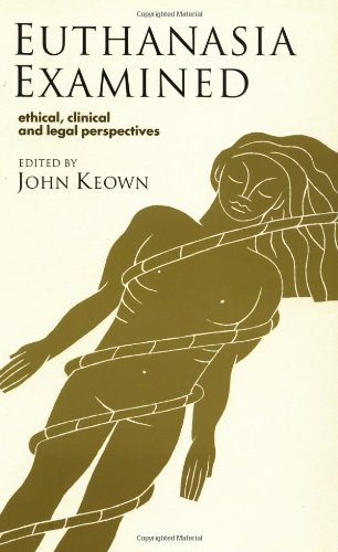 Euthanasia Examined: Ethical, Clinical and Legal Perspectives