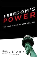 Freedom's Power: The History and Promise of Liberalism
