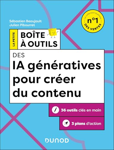 La Petite Boîte à Outils des IA génératives pour créer du contenu: 35 outils clés en main et 3 plans d'action