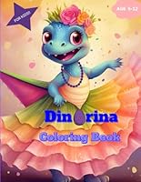 Dinorina: Dinosaur Ballerina Coloring Book for Kids B0CNK1DZKX Book Cover