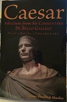 Paperback Caesar: Selections from his Commentarii De Bello Gallico (English and Latin Edition) Book