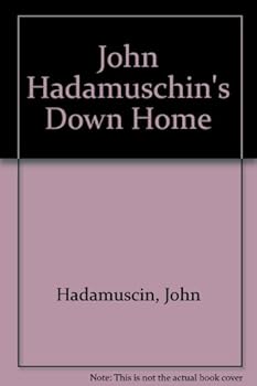 Hardcover John Hadamuschin's Down Home Book