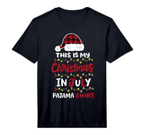 This is My Christmas in July Pajama Shirt Men Women Kids Performance T-Shirt