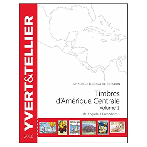 Timbres d'Amérique Centrale: Volume 1, de Anguilla à Grenadines