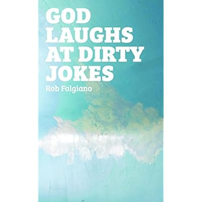 GOD LAUGHS AT DIRTY JOKES