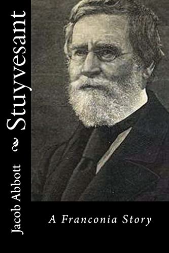 Stuyvesant: A Franconia Story 1519593503 Book Cover