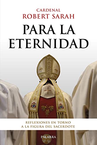Para la eternidad. Reflexiones en torno a la figura del sacerdote (Mundo y cristianismo)