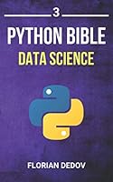 The Python Bible Volume 3: Data Science (Numpy, Matplotlib, Pandas) 107967134X Book Cover