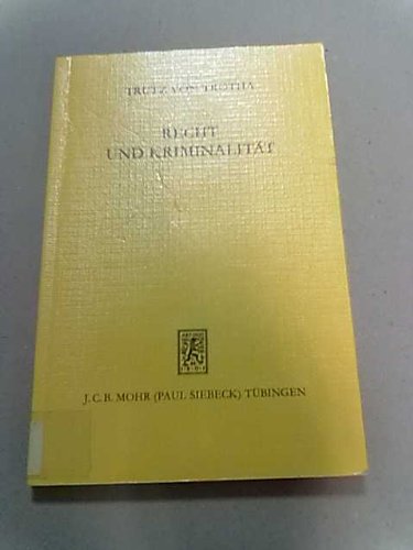 Recht und Kriminalität: Auf der Suche nach Bausteinen für eine rechtssoziologische Theorie des abweichenden Verhaltens und der sozialen Kontrolle: Auf ... Verhaltens u. d. sozialen Kontrolle