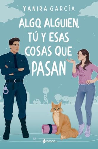 Algo, alguien, tú y esas cosas que pasan (Romántica Contemporánea)