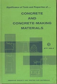 Hardcover Significance Of Tests And Properties Of... Concrete And Concrete-Making Materials: An Appraisal O The Properties Of Concrete, Concrete Aggregate, And Other Concrete Making Materials (Except Cements), STP 169-A, ASTM No. 169-A Book