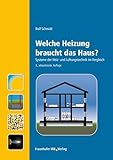  Welche Heizung braucht das Haus?.: Systeme der Heiz- und Lüftungstechnik im Vergleich.
