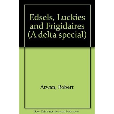 Edsels, Luckies and Frigidaires