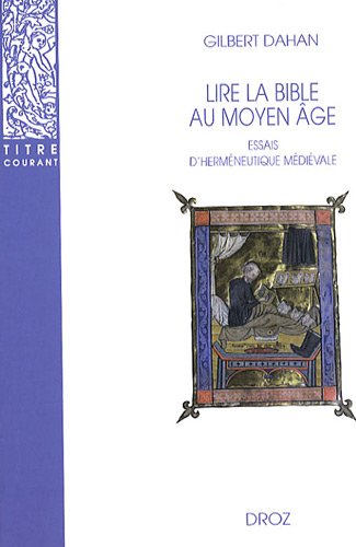 Lire La Bible Au Moyen Age: Essais D'hermeneutique Medievale (Titre Courant)