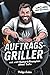 Produktbild Auftragsgriller  Stirb langsam, Tofu! Lustige Rezepte und alles rund ums Grillen | Beliebtes Geschenk für Männer