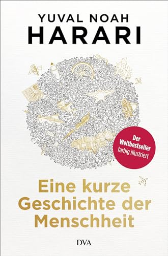 Eine Kurze Geschichte Der Menschheit: Der Weltbestseller Aktualisiert Und Farbig Illustriert