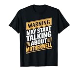 Persona orgullosa de Motherwell. vivir o mudarse de Motherwell? Regalo para mudarse de Motherwell. Divertido regalo patriótico Motherwell para todos. Reubicarse de Motherwell. Lee Advertencia puede comenzar a hablar de Motherwell!