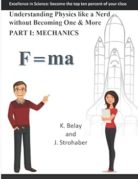 Paperback Understanding Physics Like a Nerd Without Becoming One & More: PART I: Mechanics Book
