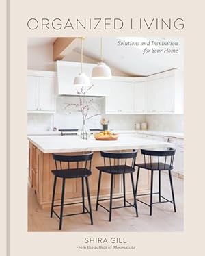 Book cover Organized Living: Solutions and Inspiration for Your Home [A Home Organization Book]