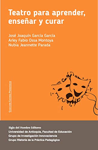 Teatro para aprender, enseñar y curar (Culturas pedagógicas nº 4) (Spanish Edition)