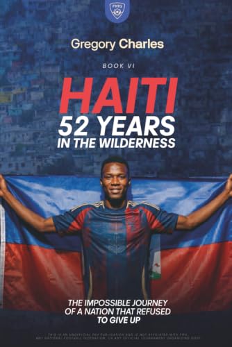 Haiti: 52 Years in the Wilderness: Les Grenadiers Return to
