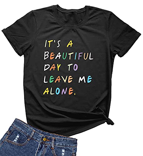 MIMOORN Womens It‘s A Beautiful Day to Leave Me Alone Shirt Funny Letter Print T Shirt Cute Graphic Tees Tops