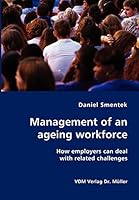 Management of an Ageing Workforce: How Employers Can Deal with Related Challenges 3836404001 Book Cover
