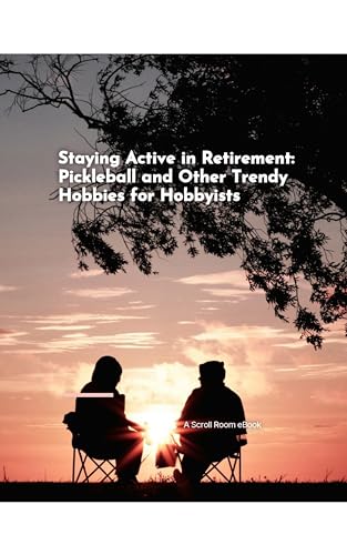 Staying Active in Retirement: Pickleball and Other Trendy Hobbies for