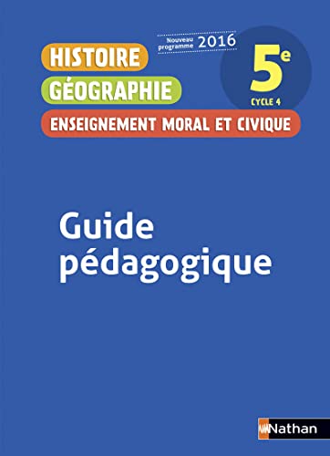 livre Histoire Géographie Enseignement Moral et Civique 5è 2016 - Guide Pédagogique