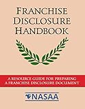 Franchise Disclosure Document Handbook: A Resource Guide for Preparing a Franchise Disclosure Document