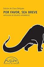 Por favor, sea breve: Antología de relatos hiperbreves: 7 (Voces / Literatura)
