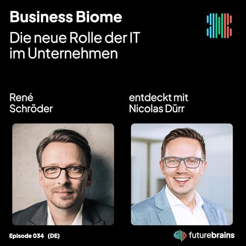 #34 Die neue Rolle der IT im Unternehmen - mit Ren&eacute; Schr&ouml;der