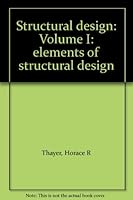 Structural design: Volume I: elements of structural design B00089UJ5O Book Cover