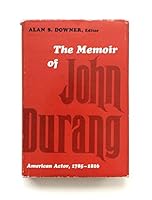 The memoir of John Durang, American actor, 1785-1816 B0007DL0H2 Book Cover