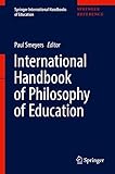 International Handbook of Philosophy of Education (Springer International Handbooks of Education)