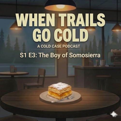 When Trails Go Cold | S1 E3 | The Boy of Somosierra