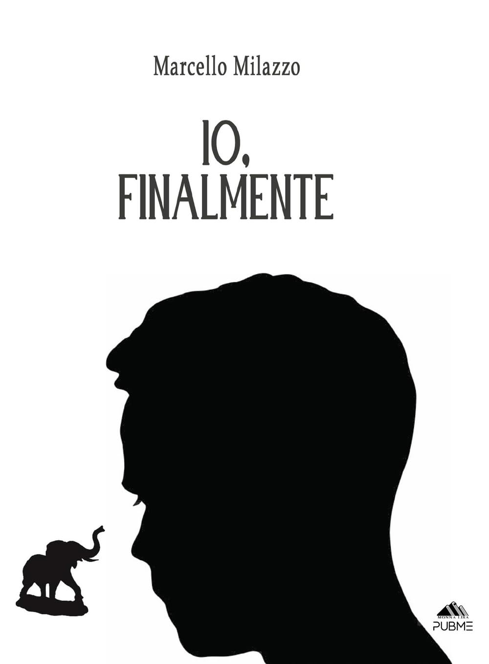 Io, finalmente: (Collana Monnalisa - PubMe)