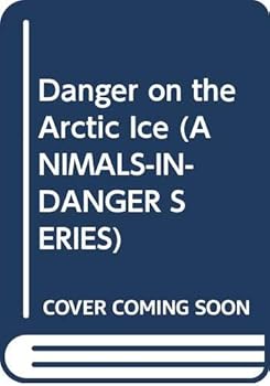 Hardcover Danger on the Arctic Ice (ANIMALS-IN-DANGER SERIES) Book