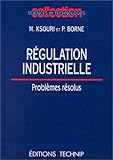  Régulation industrielle: Problèmes résolus