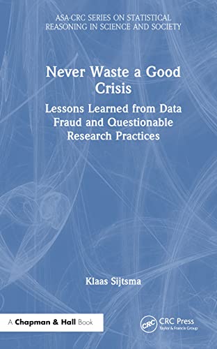Never Waste a Good Crisis (ASA-CRC Series on Statistical Reasoning in Science and Society)